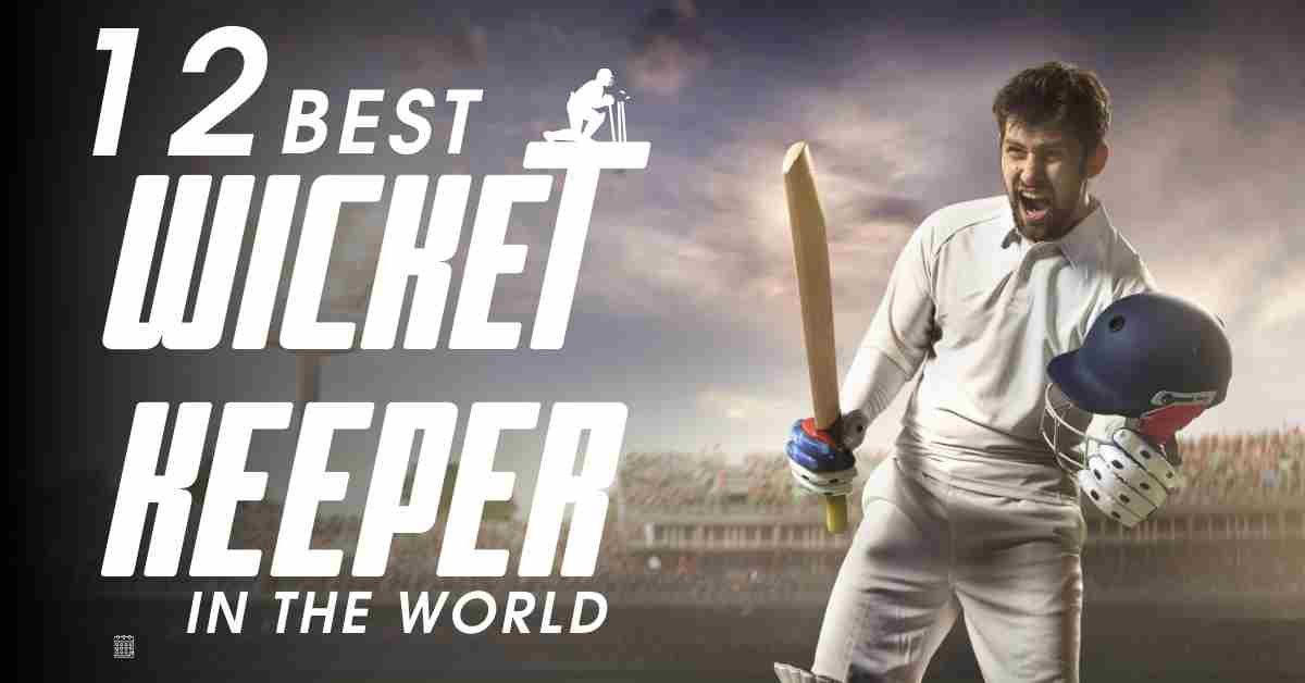 12 Best Wicket Keeper In The World